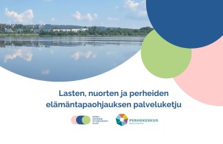 Järvimaisema ja pyöreitä kuvitusmuotoja. Alhaalla logoja ja teksti: Lasten, nuorten ja perheiden elämäntapaohjauksen palveluketju