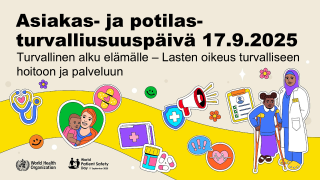 Asiakas- ja potilasturvallisuuspäivä 17.9.2025. Turvallinen alku elämälle – Lasten oikeus turvalliseen hoitoon ja paleluun